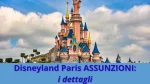 Lavorare a Disneyland Paris: un sogno che torna vicino | Nuove opportunità