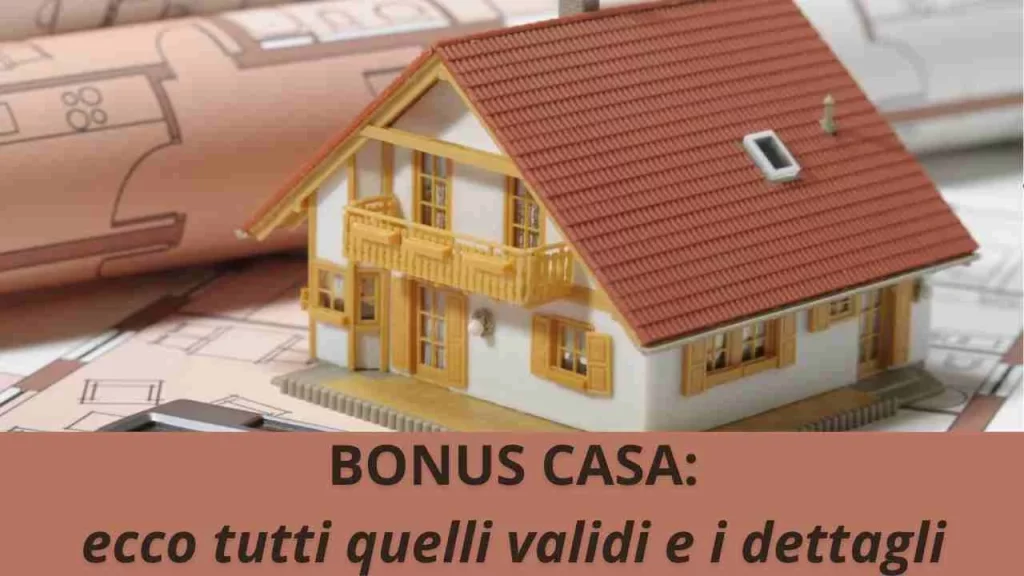 Bonus Casa, vediamo insieme la lista dei bonus ancora disponibili e validi per la vostra casa, ecco...