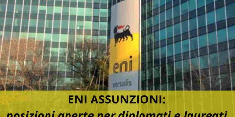Eni Assunzioni Posizioni aperte per diplomati e laureati