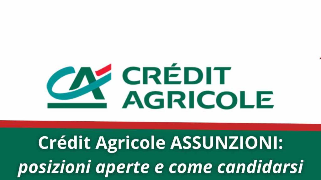 Crédit Agricole assunzioni