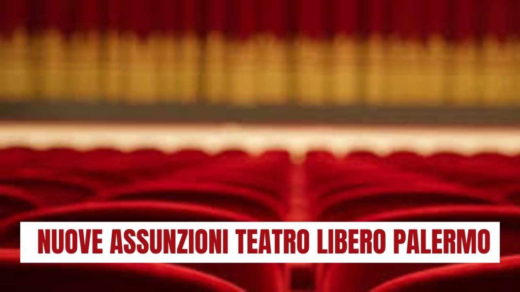 Assunzioni Teatro Libero Palermo