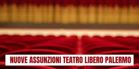 Assunzioni Teatro Libero Palermo